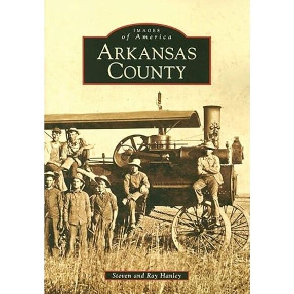 Arkansas County, Arkansas, Images of America, Paperback - Picture 1 of 6